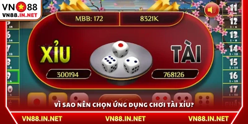 Tại sao nên chọn ứng dụng chơi tài xỉu?